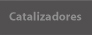 catalizadores